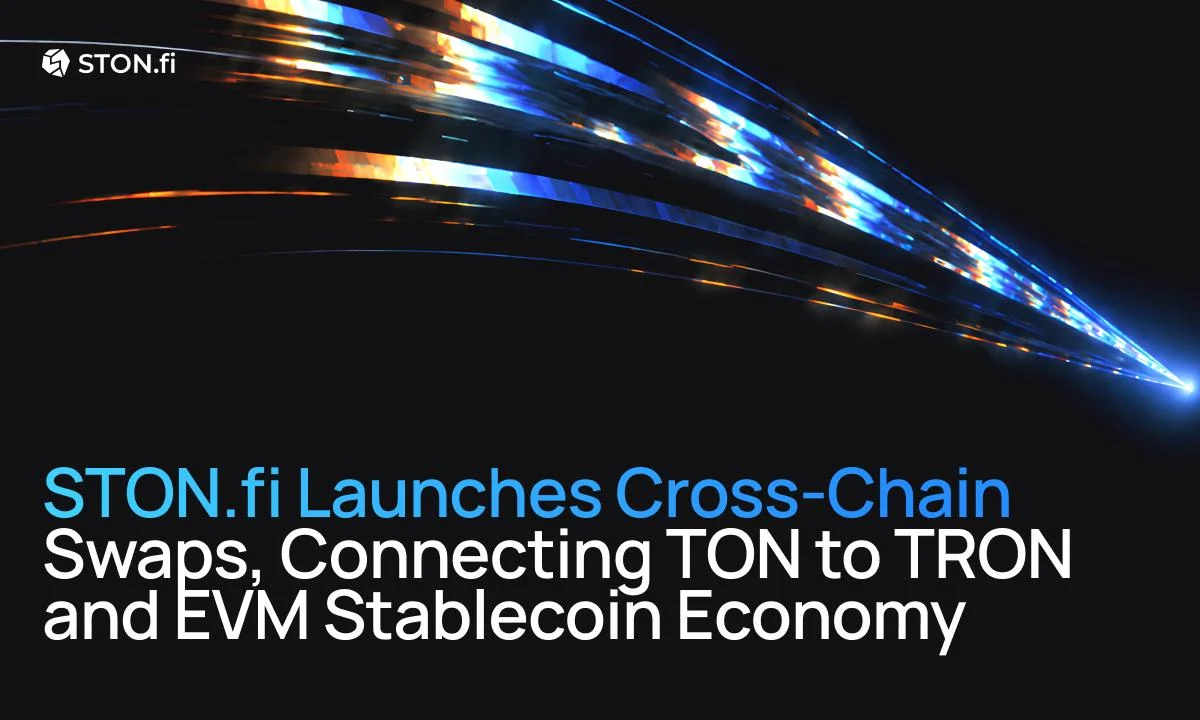 Liquidity Revolution: STON.fi Bridges TON to TRON and EVM Stablecoin Ecosystems